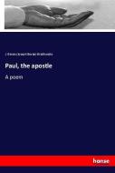 Paul, the apostle di J. Bevan (Joseph Bevan) Braithwaite edito da hansebooks