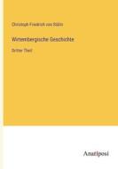 Wirtembergische Geschichte di Christoph Friedrich von Stälin edito da Anatiposi Verlag