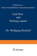 Cash flow und Working capital di Wolfgang Bischoff edito da Gabler Verlag