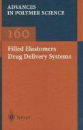 Filled Elastomers Drug Delivery Systems di M. Arora, G. Carlesso, J. M. Davidson edito da Springer-Verlag GmbH