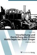 Verarbeitung und Darstellung des Ersten Weltkrieges bei Ernst Jünger di Johann Hutter edito da AV Akademikerverlag