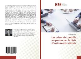 Les prises de contrôle rampantes par le biais d'instruments dérivés di Foucauld Prache edito da Editions universitaires europeennes EUE