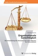 Organisationale Gerechtigkeit di Veronika Schlacher edito da AV Akademikerverlag