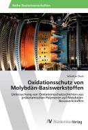 Oxidationsschutz von Molybdän-Basiswerkstoffen di Sebastian Dieck edito da AV Akademikerverlag