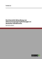 Die bilanzielle Behandlung von Altersversorgungsverpflichtungen  im deutschen Handelsrecht di Yu-Hui Liu edito da GRIN Publishing