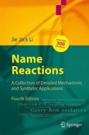 Name Reactions: A Collection of Detailed Mechanisms and Synthetic Applications di Jie Jack Li edito da Springer