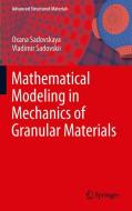 Mathematical Modeling in Mechanics of Granular Materials di Oxana Sadovskaya, Vladimir Sadovskii edito da Springer-Verlag GmbH