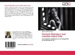 Horacio Quiroga Y Sus Cuentos Sobre Cine di Roesler Barbara Aldana edito da Editorial Academica Espanola