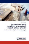 Synthesis of some complexes as structural models of Ada protein di Nagi EL-Shafai edito da LAP Lambert Academic Publishing