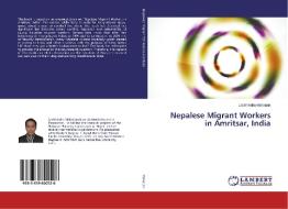 Nepalese Migrant Workers in Amritsar, India di Lachhindra Maharjan edito da LAP Lambert Academic Publishing