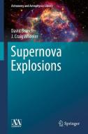 Supernova Explosions di David Branch, J. Craig Wheeler edito da Springer-Verlag GmbH