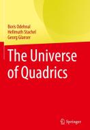 The Universe Of Quadrics di Boris Odehnal, Hellmuth Stachel, Georg Glaeser edito da Springer-verlag Berlin And Heidelberg Gmbh & Co. Kg