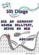 101 Dinge die du gemacht haben solltest, bevor du den Löffel abgibst di Danita Molina edito da Books on Demand