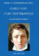 Heinrich Heines Essays über Frankreich. Ausgewählte Werke V di Heinrich Heine edito da Books on Demand