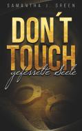 Don´t Touch di Samantha J. Green edito da Books on Demand