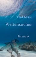 Weltensucher - Kontakt (Band 3) di Fred Kruse edito da Books on Demand