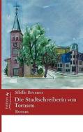 Die Stadtschreiberin von Tornsen di Sibille Brenner edito da Books on Demand