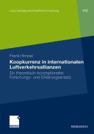 Koopkurrenz in internationalen Luftverkehrsallianzen di Frank Himpel edito da Gabler Verlag