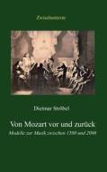 Von Mozart vor und zurück di Dietmar Ströbel edito da Books on Demand