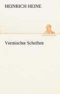 Vermischte Schriften di Heinrich Heine edito da TREDITION CLASSICS