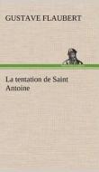 La tentation de Saint Antoine di Gustave Flaubert edito da TREDITION CLASSICS