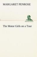 The Motor Girls on a Tour di Margaret Penrose edito da tredition