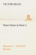 Notre Dame in Paris 2, übersetzt v di Victor Hugo edito da TREDITION CLASSICS