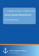 Service Quality Measurement: Issues and Perspectives di Lewlyn L. R. Rodrigues edito da Anchor Academic Publishing