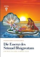 Die Essenz des Srimad Bhagavatam di Paramahamsa Sri Swami Vishwananda edito da Bhakti Marga Publications