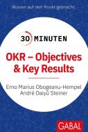 30 Minuten OKR - Objectives & Key Results di Erno Marius Obogeanu-Hempel, André Daiyû Steiner edito da GABAL Verlag GmbH