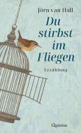 Du stirbst im Fliegen di Jörn van Hall edito da Quintus Verlag