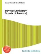 Boy Scouting (boy Scouts Of America) di Jesse Russell, Ronald Cohn edito da Book On Demand Ltd.