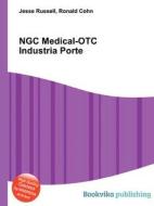 Ngc Medical-otc Industria Porte edito da Book On Demand Ltd.