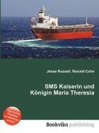 Sms Kaiserin Und Konigin Maria Theresia edito da Book On Demand Ltd.