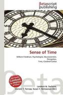 Sense of Time di Lambert M. Surhone, Miriam T. Timpledon, Susan F. Marseken edito da Betascript Publishing