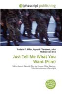 Just Tell Me What You Want (film) edito da Vdm Publishing House
