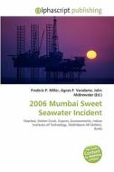 2006 Mumbai Sweet Seawater Incident edito da Betascript Publishing