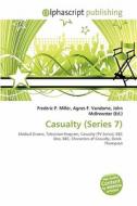 Casualty (series 7) edito da Alphascript Publishing