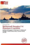 Mcdonnell Douglas F-4 Phantom Ii Variants edito da Flu Press