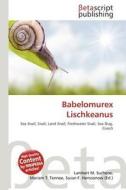 Babelomurex Lischkeanus edito da Betascript Publishing