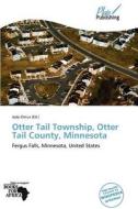 Otter Tail Township, Otter Tail County, Minnesota edito da Crypt Publishing
