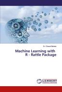 Machine Learning with R - Rattle Package di Dhaval Maheta edito da LAP Lambert Academic Publishing
