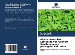 Phytochemisches Screening Von Ocimum Sanctum Gegen Pathogene Bakterien di Singh Varsha Singh, Rajwar Shruti Rajwar edito da KS OmniScriptum Publishing