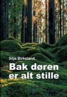 Bak døren er alt stille di Silje Birkeland edito da Books on Demand