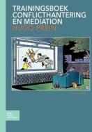 Trainingsboek conflicthantering en mediation di H. C. M. Prein edito da Bohn Stafleu van Loghum