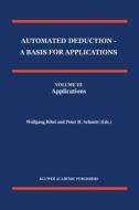 Automated Deduction - A Basis for Applications Volume I Foundations - Calculi and Methods Volume II Systems and Implemen edito da Springer Netherlands