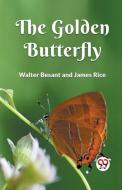 The Golden Butterfly di Walter Besant, James Rice edito da Double 9 Books