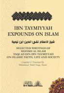 Ibn Taymiyyah Expounds On Islam: Selecte di TAQI IBN TAYMIYYAH edito da Lightning Source Uk Ltd