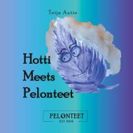 Hotti Meets Pelonteet di Teija Autio edito da Books on Demand