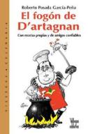 El Fogon de D'Artagnan di Roberto Posada Garcia-Pena edito da Villegas Editores